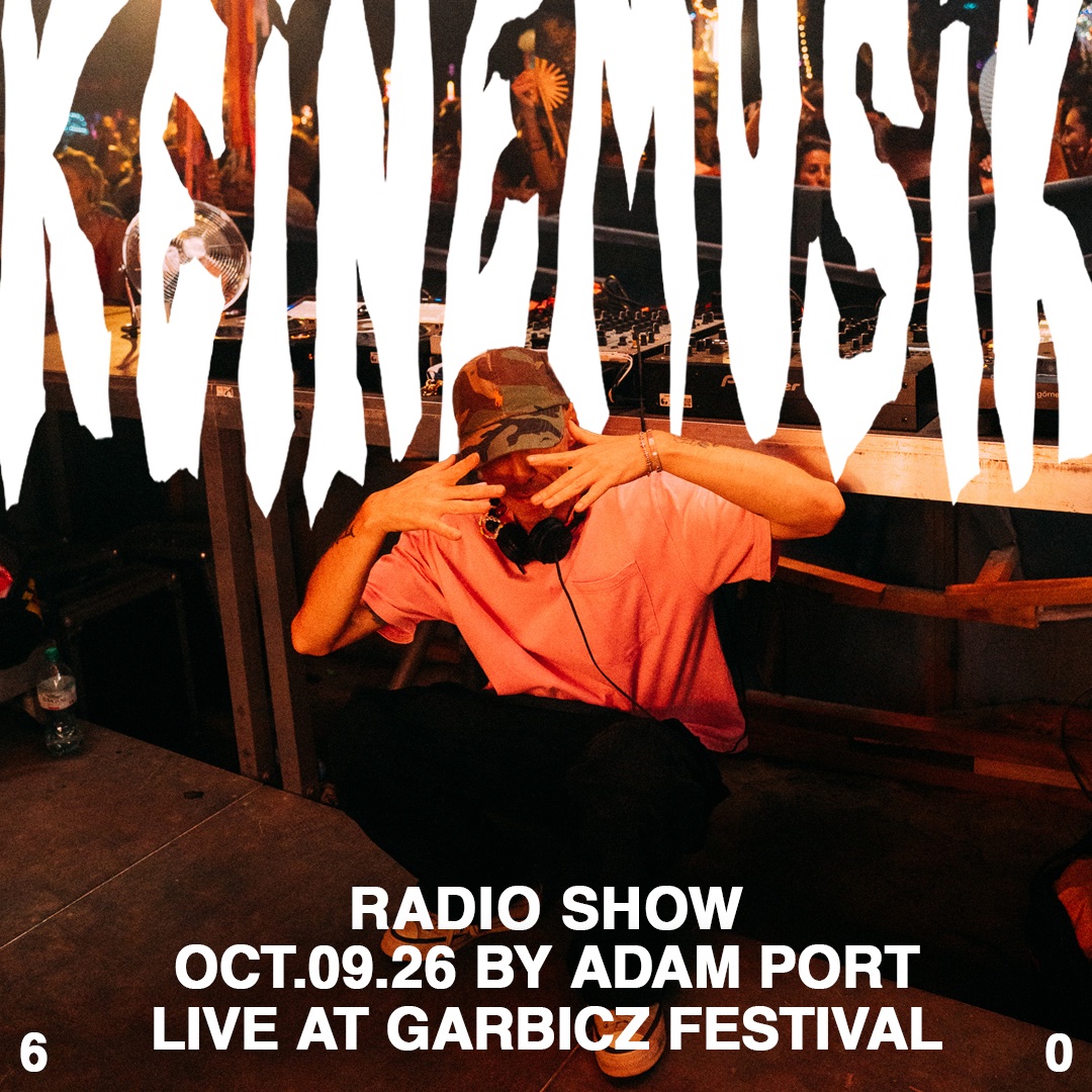 Keinemusik Radio Show by Adam Port at Garbicz Festival 09.10.2026