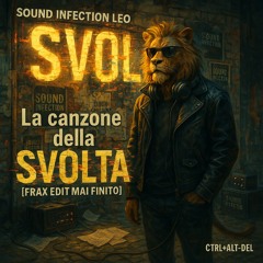 Sound Infection LEO - La canzone della svolta [FRAX EDIT MAI FINITO]
