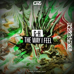 G-H - The Way I Feel (Free Download)