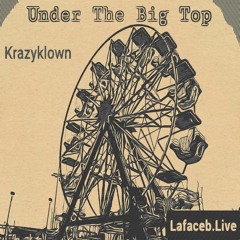 Krazyklown Pres: Under The Big Top (May 2022)