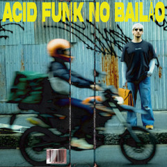 Acid Funk no Bailão