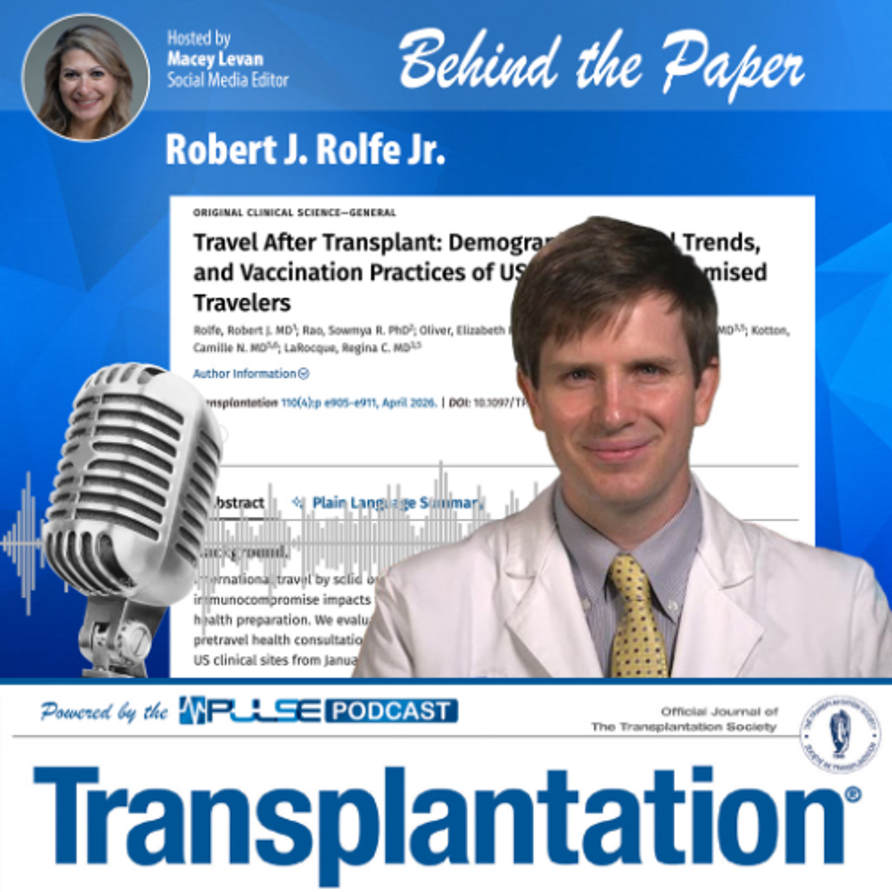 Episode 23: Behind the Paper: Travel After Transplant | Robert Rolfe, MD
