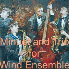 Minuet And Trio For Wind Ensemble