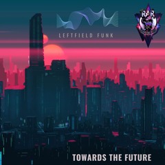 Leftfield Funk - Towards The Future - 09/12/2023 Release Date