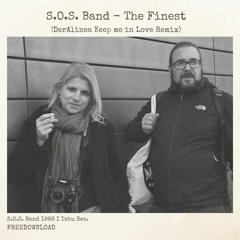 S.O.S Band - The Finest (DerAlinea Keep me in Love Remix)