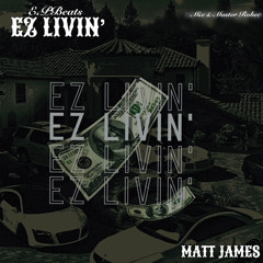 EZ LIVIN’ (Prod.E.PBeats)