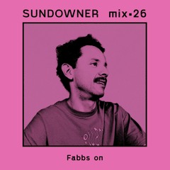 Sundowner. Mix #26 Fabbs on - To Be Continued