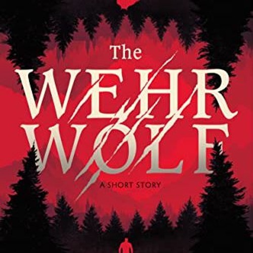 [Read] EBOOK 💓 The Wehrwolf: A Short Story by  Alma Katsu KINDLE PDF EBOOK EPUB