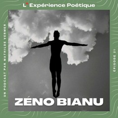 EP21. Zéno Bianu