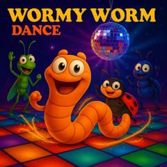 Wormy Worm - Dance