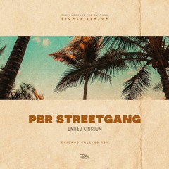 PBR Streetgang @ Chicago Calling #101 - United Kingdom