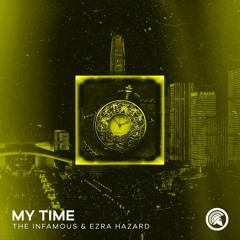The Infamous & Ezra Hazard - My Time