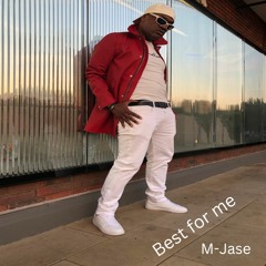 Best For Me     M-Jase