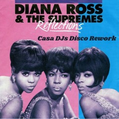 Diana Ross & The Supremes - Reflections (CASA DJs Disco Rework) FREE DL