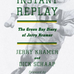 ACCESS PDF 💏 Instant Replay: The Green Bay Diary of Jerry Kramer by  Jerry Kramer [P
