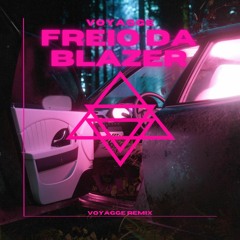 Freio Da Blazer - Voyagge Remix / L7nnon