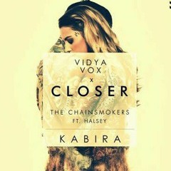Closer x kabira by Vidya Vox.mp3