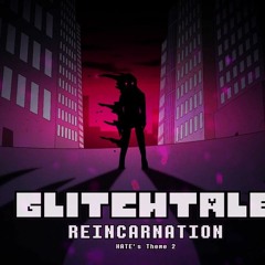Glitchtale OST  Reincarnation [Hates Theme 2]
