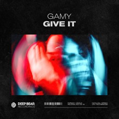 GAMY - Give It