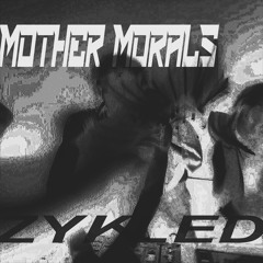 Mother Morals - ZYKLED