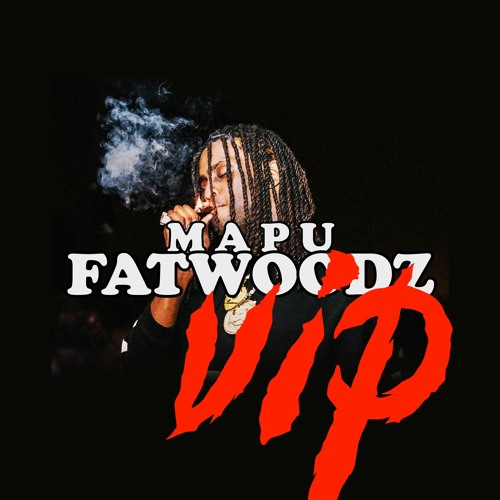 MAPU - FATWOODZ (VIP)
