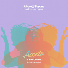 Above & Beyond and Justine Suissa - Almost Home (Above & Beyond Club Mix - Asceta Neosampling Edit) [2022]