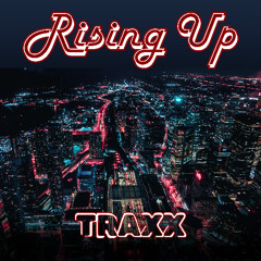 Rising Up - TRAXX
