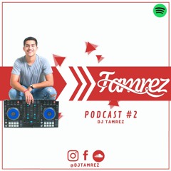 PODCAST #2 DJ TAMREZ