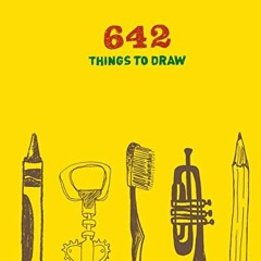[READ] [PDF EBOOK EPUB KINDLE] 642 Things to Draw: Inspirational Sketchbook to Entertain and Provoke