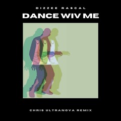 Dizzee Rascal Ft. Calvin Harris and Chrome – Dance Wiv Me (Chris Ultranova Remix)