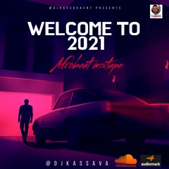 WELCOME TO 2021 AFROBEAT AMAPIANO MIXTAPE
