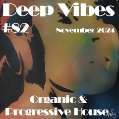 Deep Vibes #82 Organic & Progressive House [Estiva, Franky Wah, Amir Telem, Beije, Rivo & more]