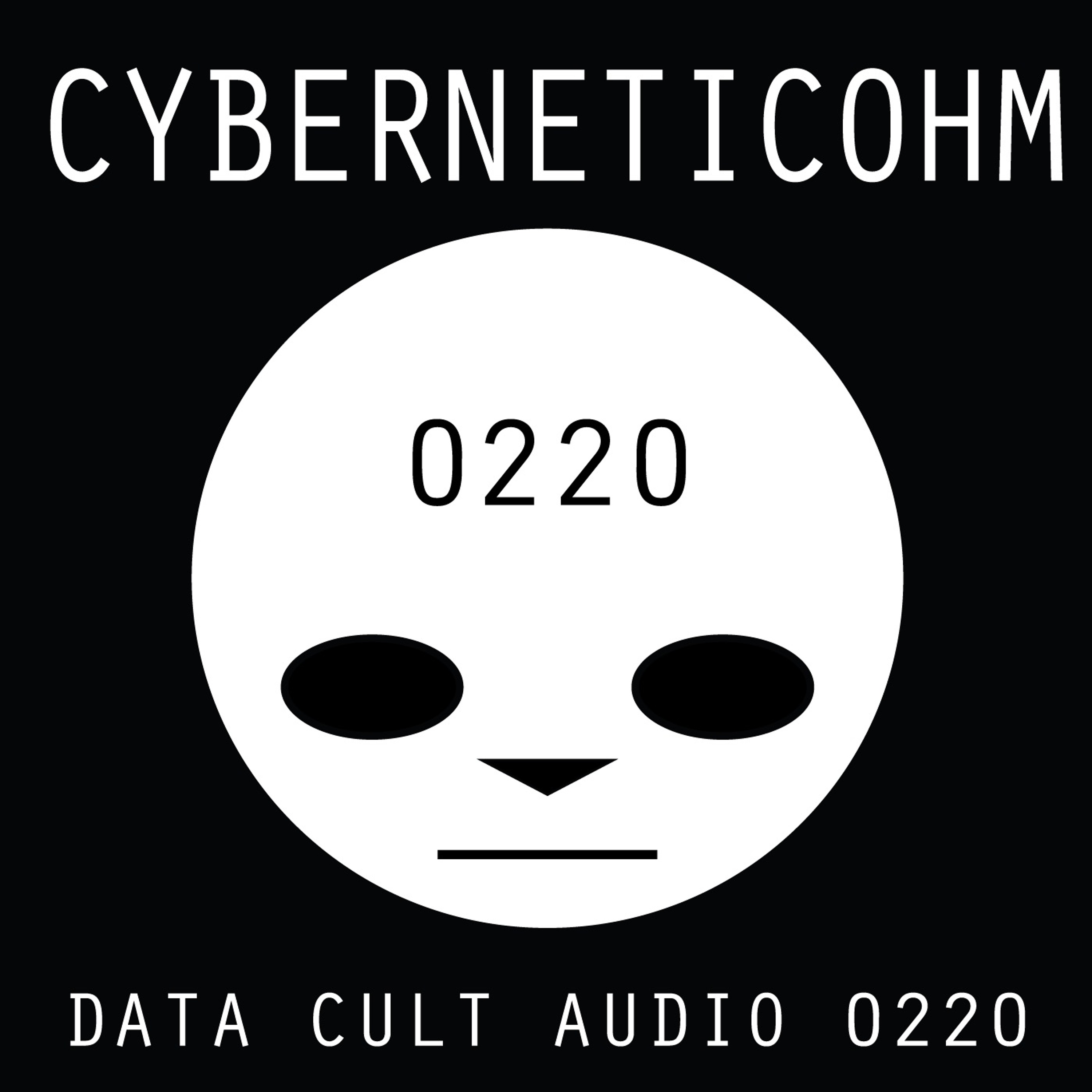 Data Cult Audio 0220 - CyberneticOhm