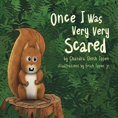 [Free] PDF 📃 Once I Was Very Very Scared by  Chandra Ghosh Ippen &  Erich Peter Ippe