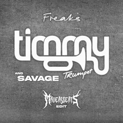Timmy Trumpet & Savage - Freaks (MadeasBeats Edit)