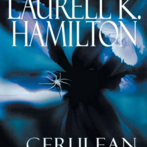 DOWNLOAD EBOOK ✔️ Cerulean Sins: by  Laurell K. Hamilton EBOOK EPUB KINDLE PDF