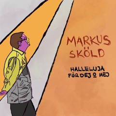Markus Sköld - Halleluja för dej och mej