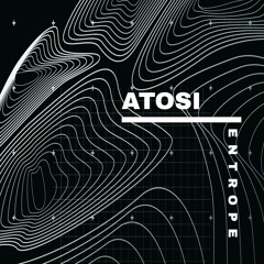 ATOSI - Entrope EP [PREMIERE - 2020.10.29]
