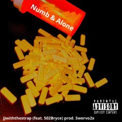 Numb & Alone (feat. 502Bryce)