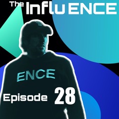 The Influ-ENCE 028