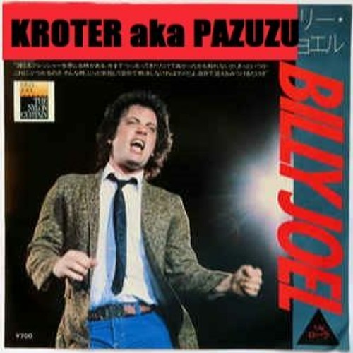 " billy joel "  Kroter aka Pazuzu