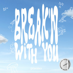 Break 'm With You