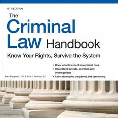 [PDF Download] Criminal Law Handbook, The: Know Your Rights, Survive the System - Paul Bergman J.D.