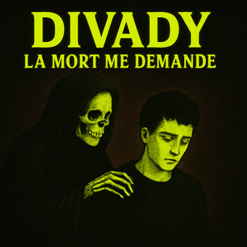 Divady _la mort me demande
