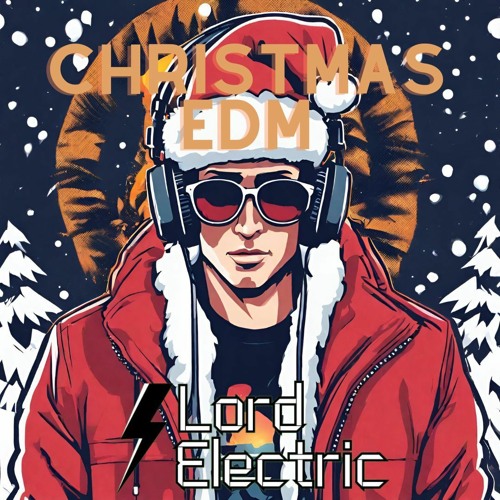 Stream Christmas EDM l Lord Electric DJ Mix by Lord Electric Listen