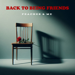 Back to Being Friends