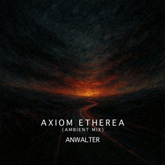 Axiom Etherea (Ambient Mix)