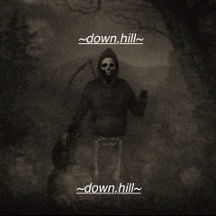 ~down,hill~