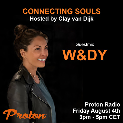 Connecting Souls 087 on Proton Radio guest W&DY