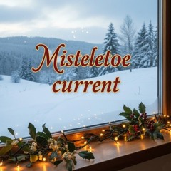 Mistletoe Current (orig)